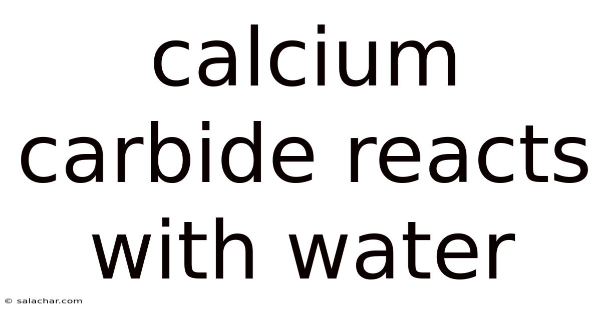 Calcium Carbide Reacts With Water