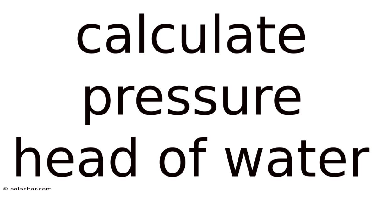Calculate Pressure Head Of Water