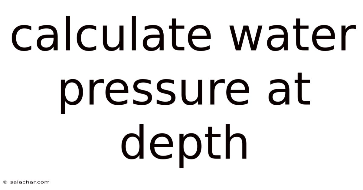 Calculate Water Pressure At Depth