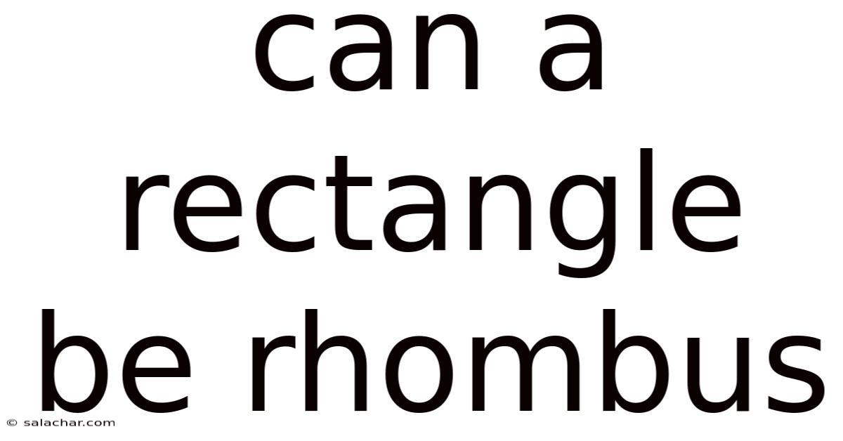 Can A Rectangle Be Rhombus