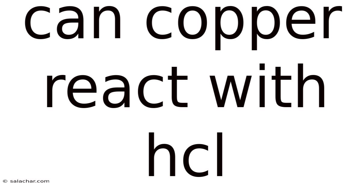 Can Copper React With Hcl