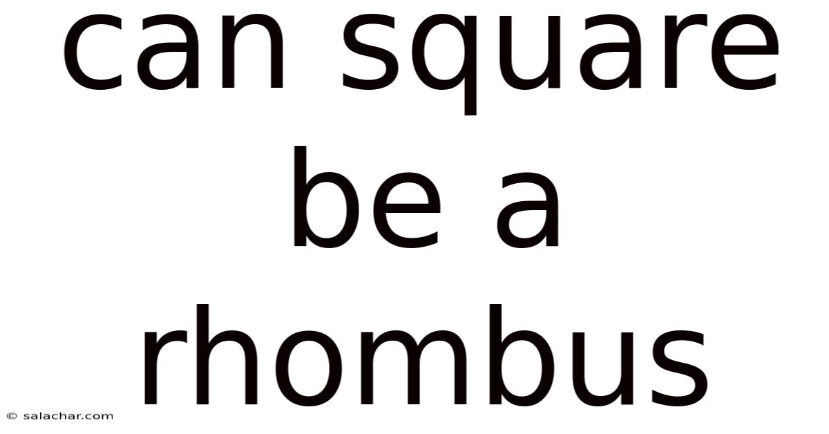 Can Square Be A Rhombus