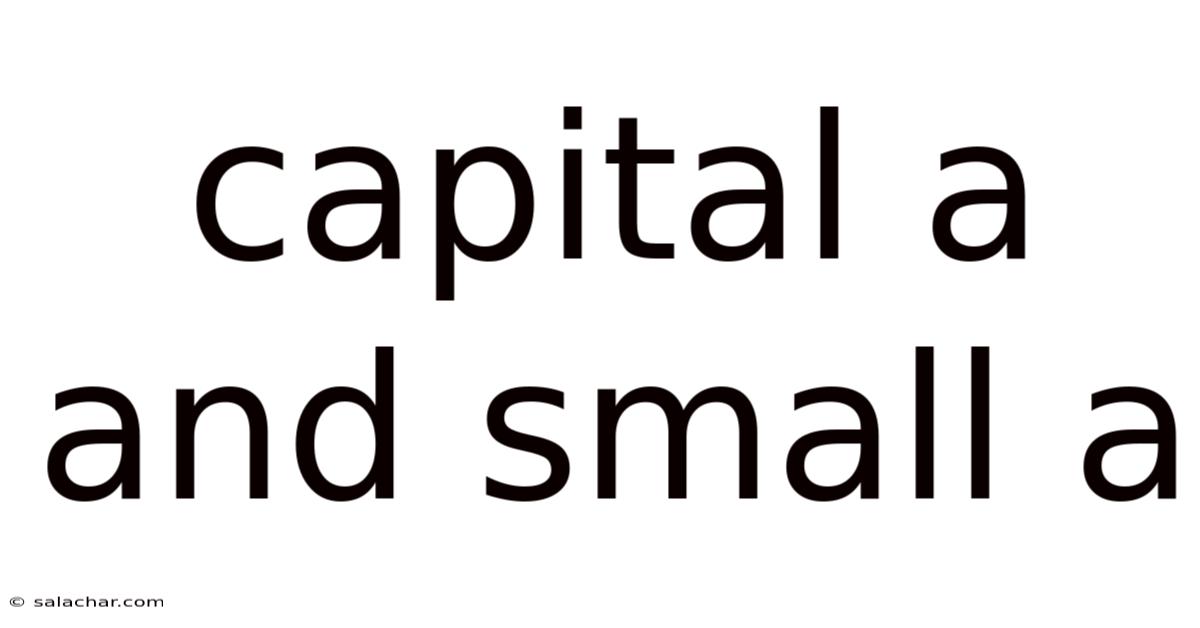 Capital A And Small A