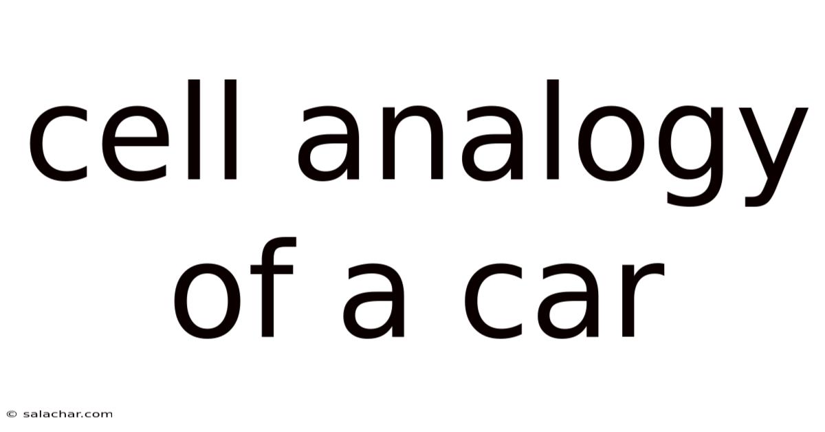 Cell Analogy Of A Car