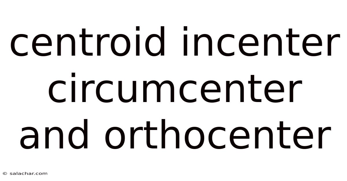 Centroid Incenter Circumcenter And Orthocenter