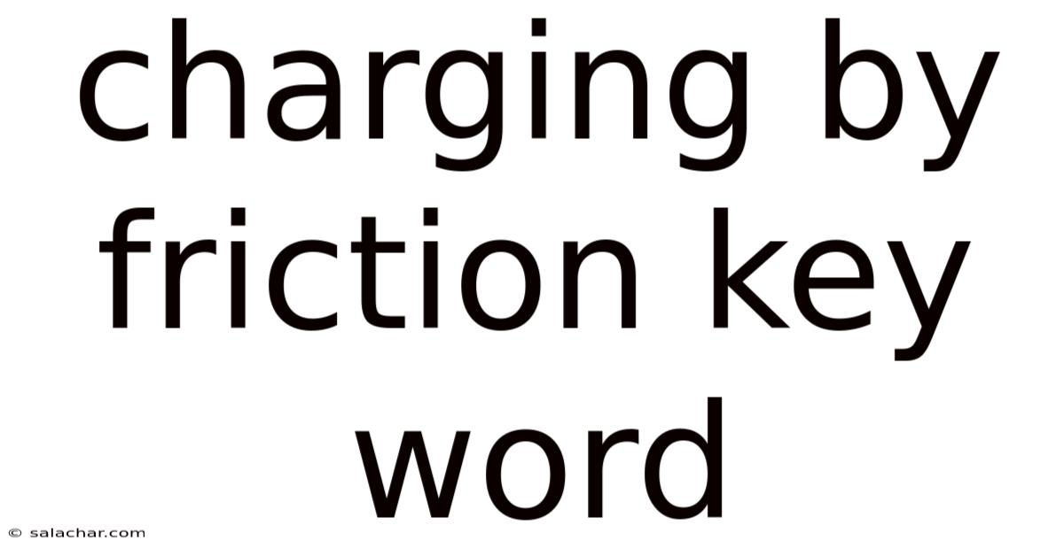 Charging By Friction Key Word