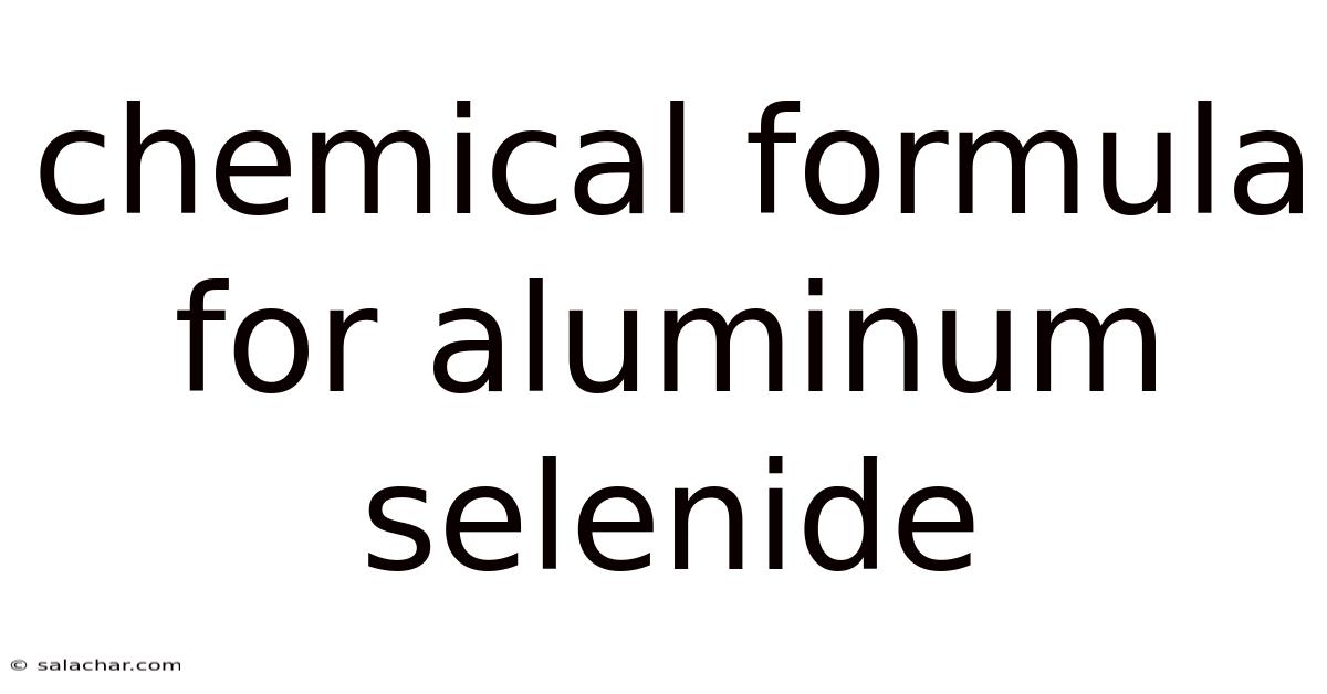 Chemical Formula For Aluminum Selenide