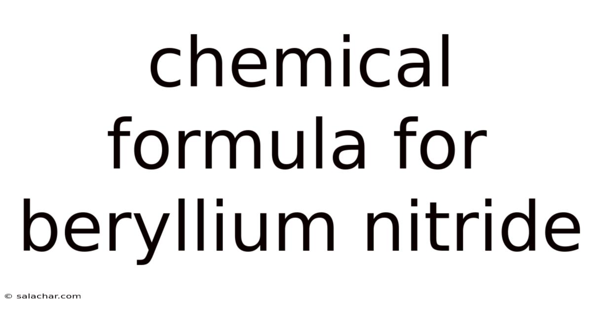 Chemical Formula For Beryllium Nitride