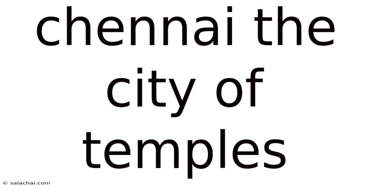 Chennai The City Of Temples