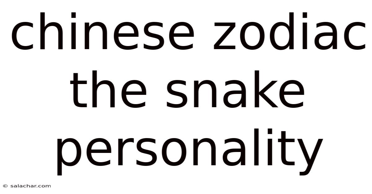 Chinese Zodiac The Snake Personality
