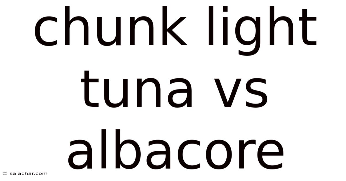 Chunk Light Tuna Vs Albacore