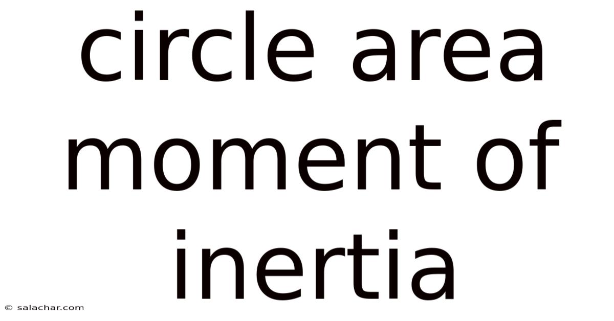 Circle Area Moment Of Inertia