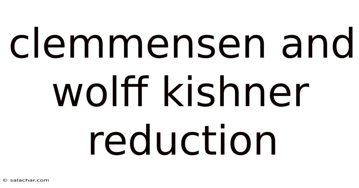 Clemmensen And Wolff Kishner Reduction