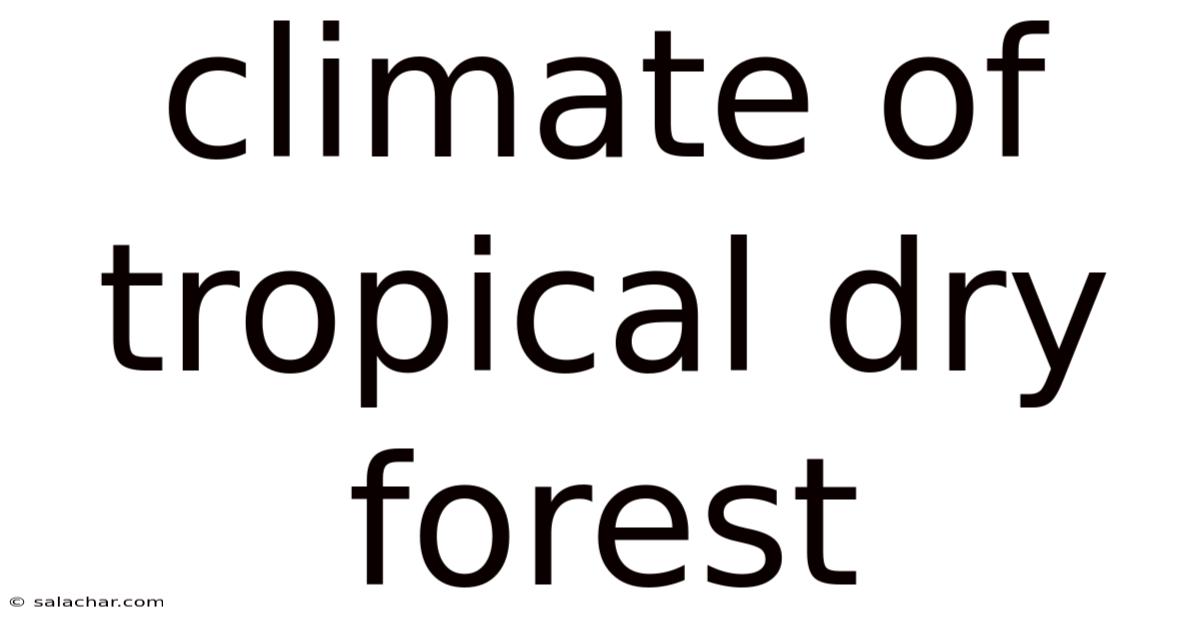 Climate Of Tropical Dry Forest