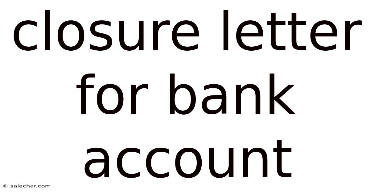 Closure Letter For Bank Account