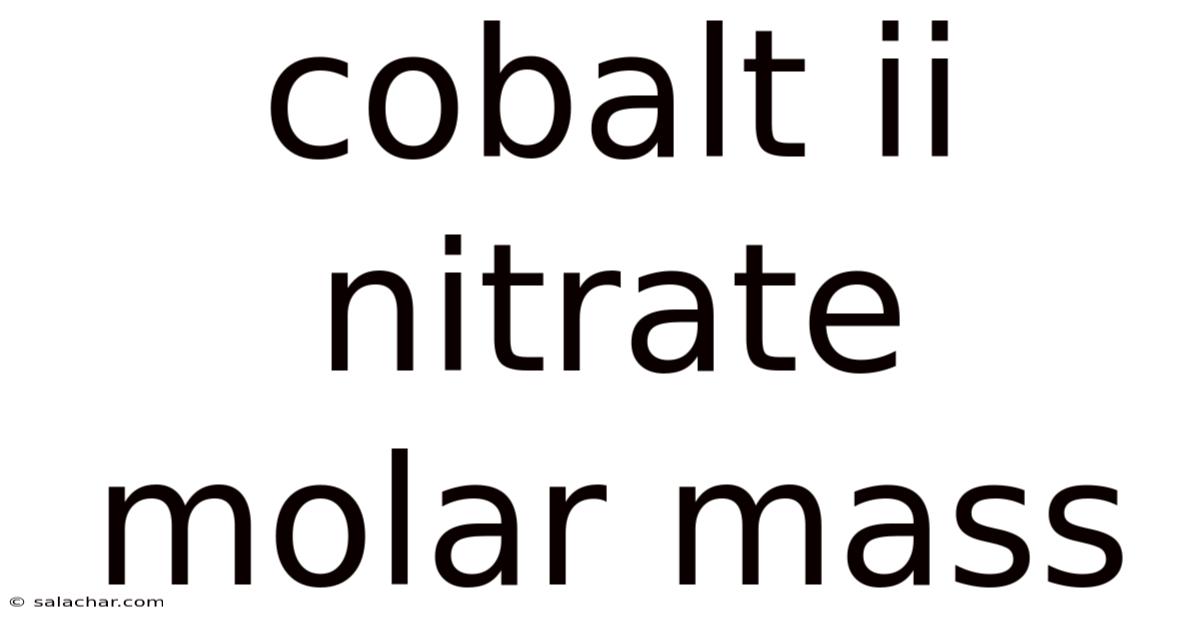 Cobalt Ii Nitrate Molar Mass