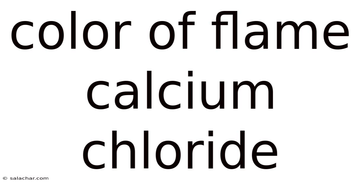 Color Of Flame Calcium Chloride
