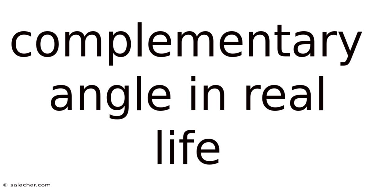 Complementary Angle In Real Life