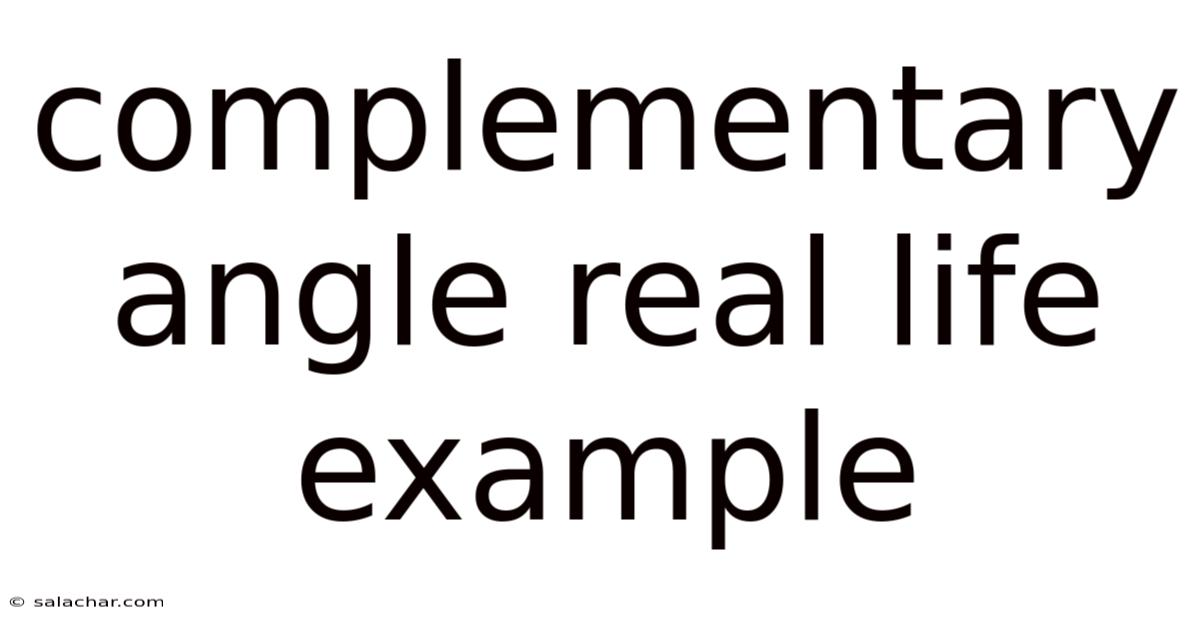 Complementary Angle Real Life Example