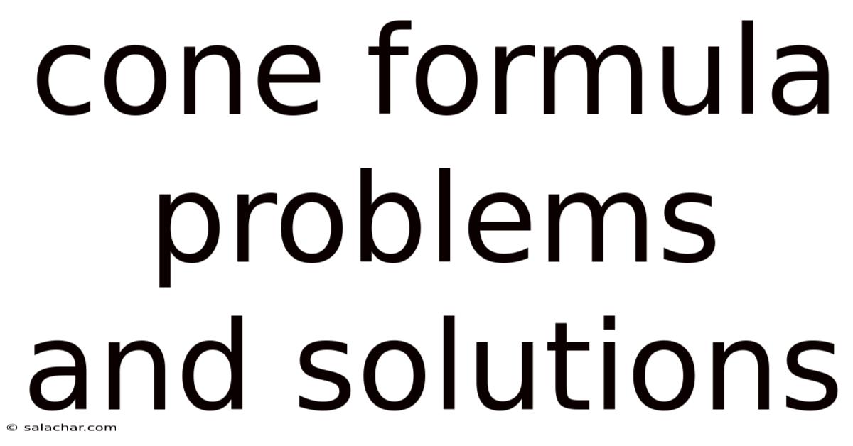 Cone Formula Problems And Solutions