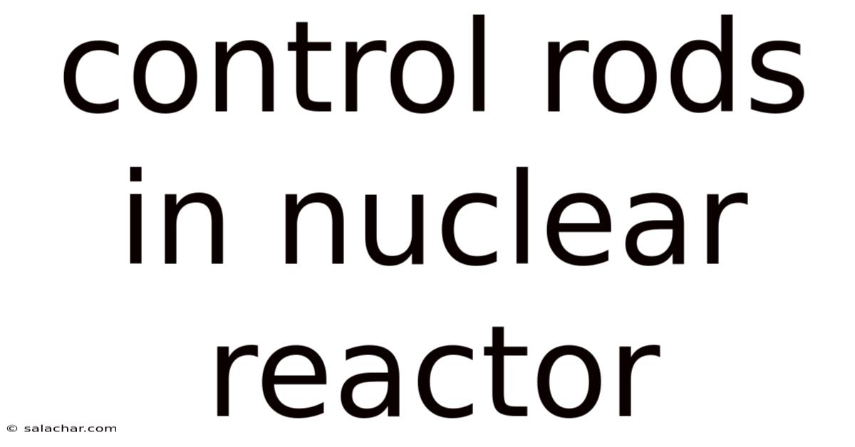 Control Rods In Nuclear Reactor