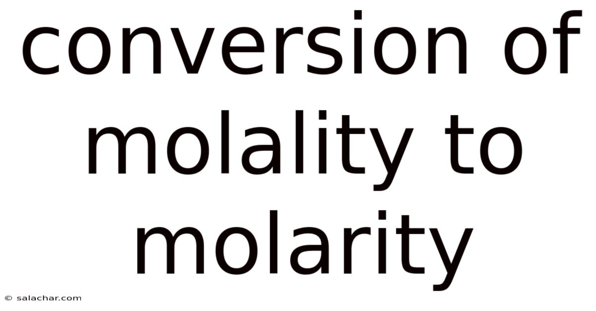 Conversion Of Molality To Molarity