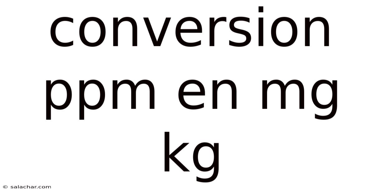 Conversion Ppm En Mg Kg