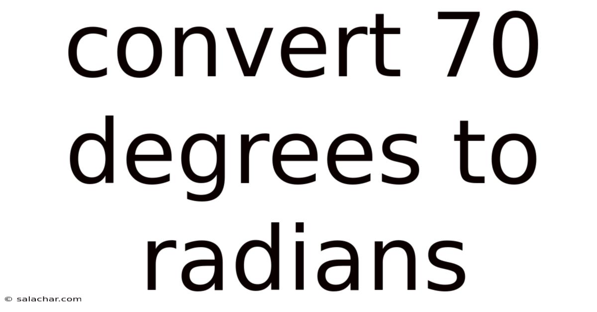 Convert 70 Degrees To Radians