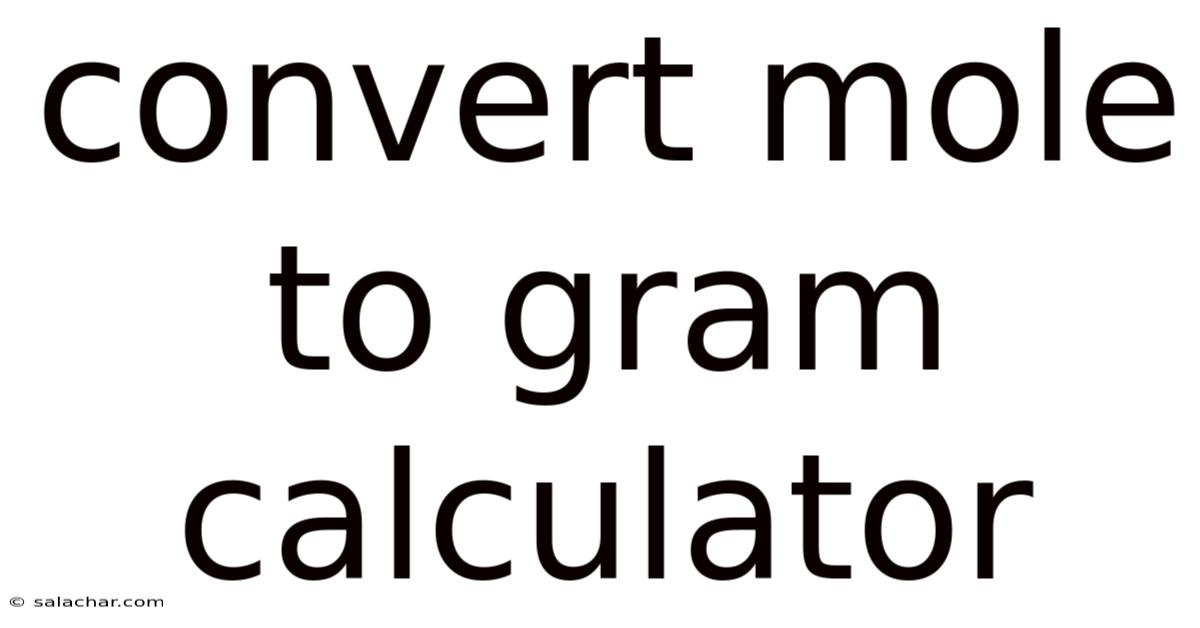 Convert Mole To Gram Calculator