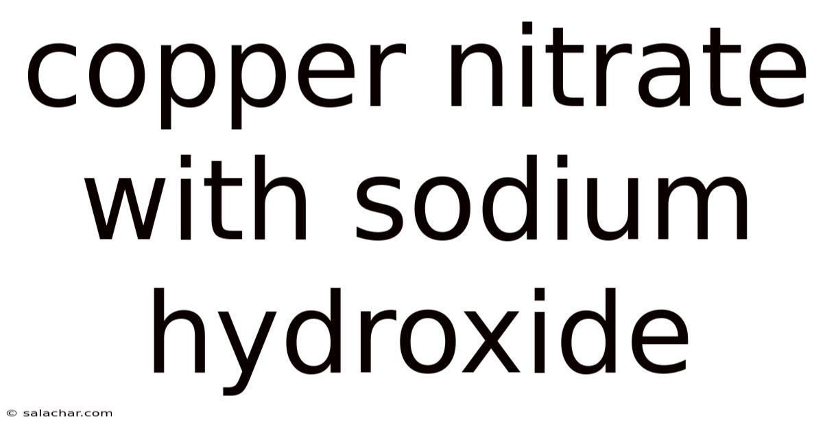 Copper Nitrate With Sodium Hydroxide