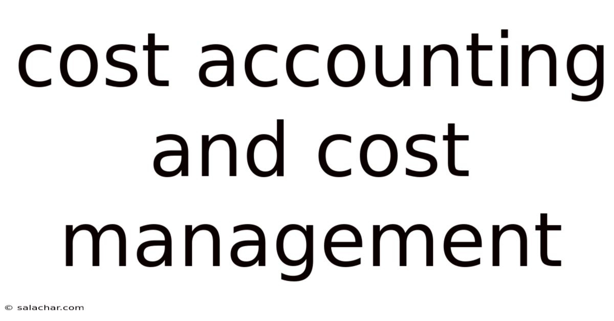 Cost Accounting And Cost Management