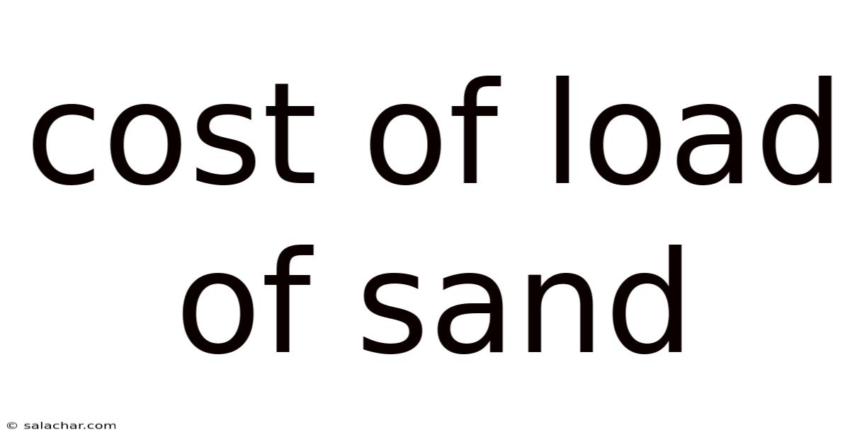Cost Of Load Of Sand