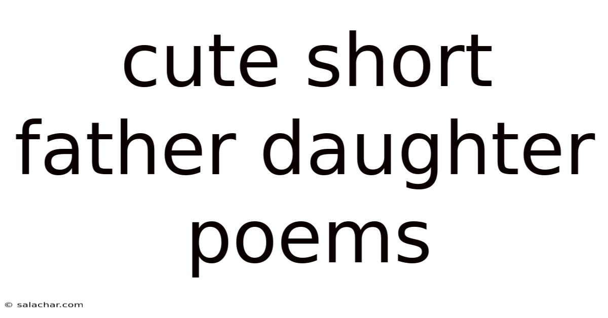 Cute Short Father Daughter Poems