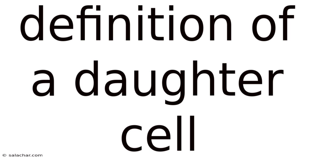 Definition Of A Daughter Cell