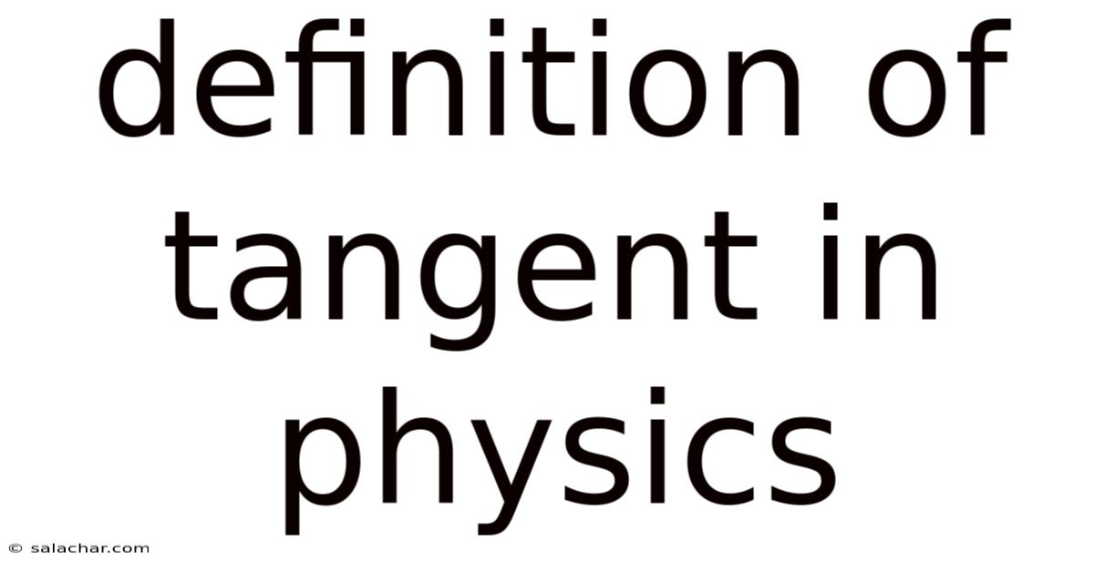 Definition Of Tangent In Physics