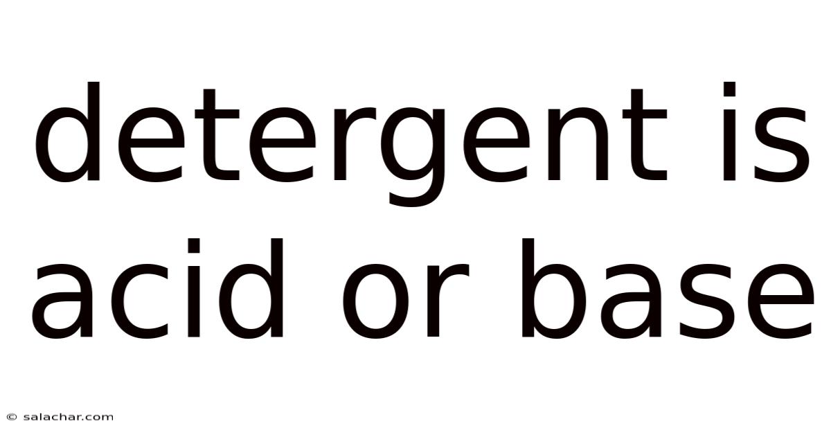 Detergent Is Acid Or Base