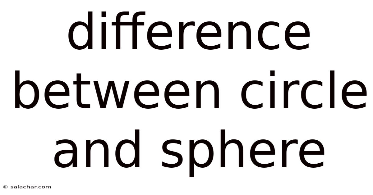 Difference Between Circle And Sphere