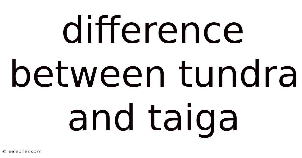 Difference Between Tundra And Taiga