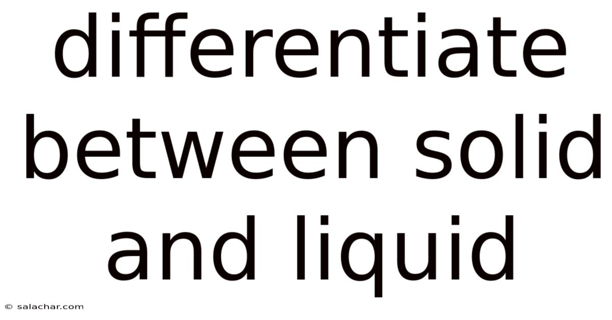 Differentiate Between Solid And Liquid