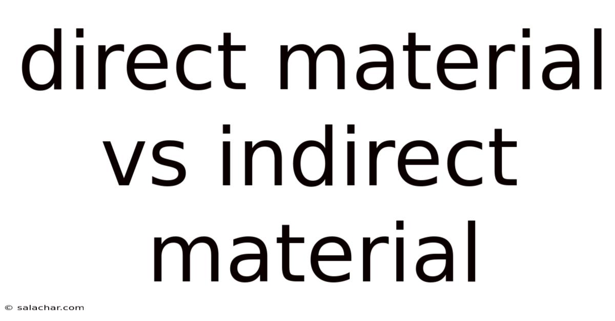 Direct Material Vs Indirect Material