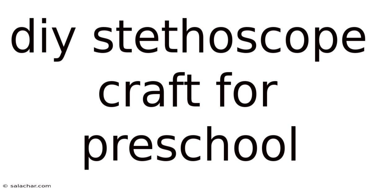 Diy Stethoscope Craft For Preschool