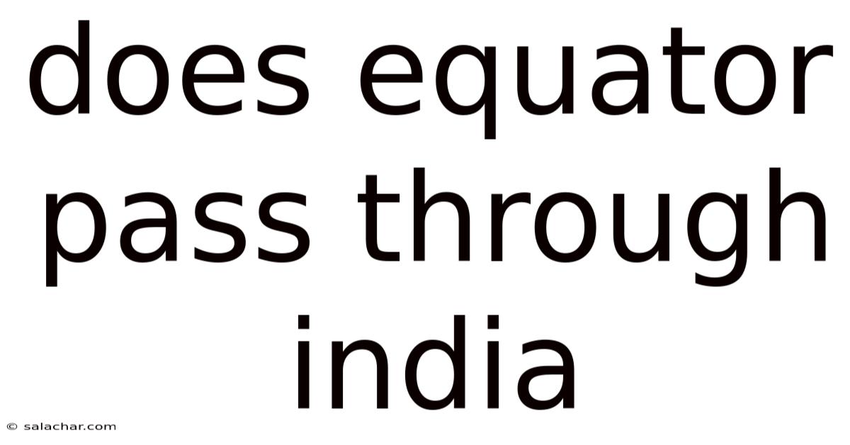 Does Equator Pass Through India