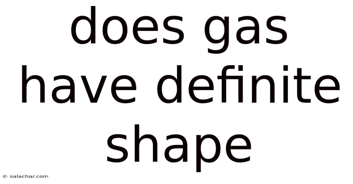 Does Gas Have Definite Shape