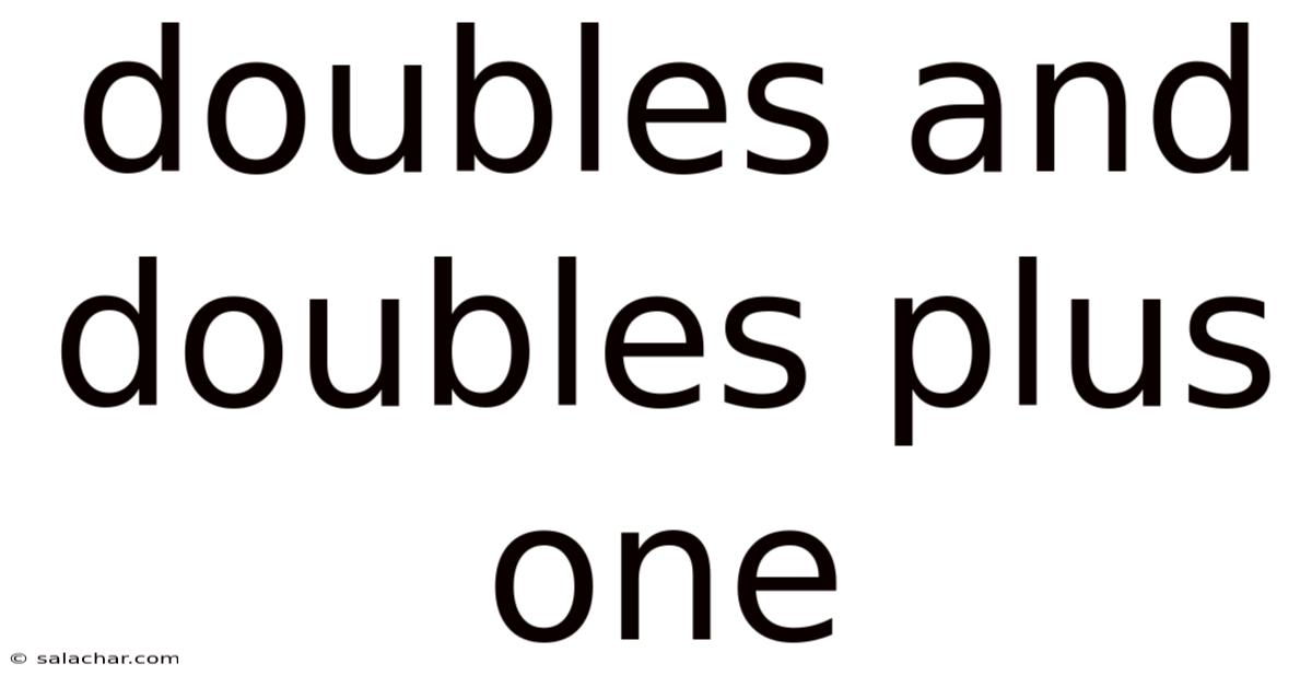 Doubles And Doubles Plus One