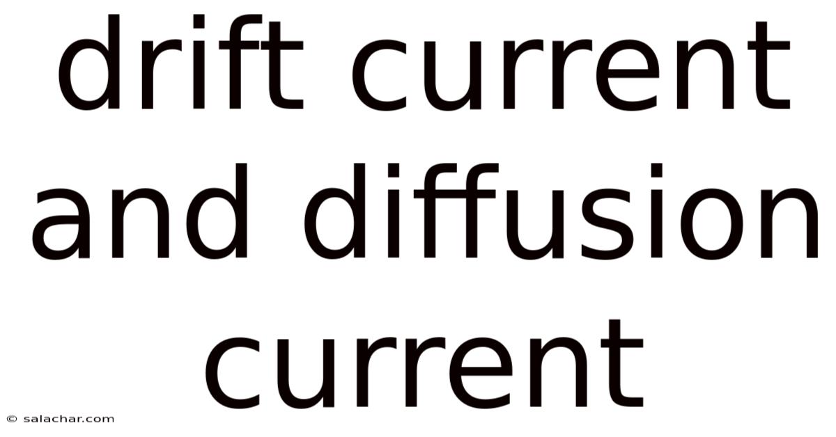 Drift Current And Diffusion Current