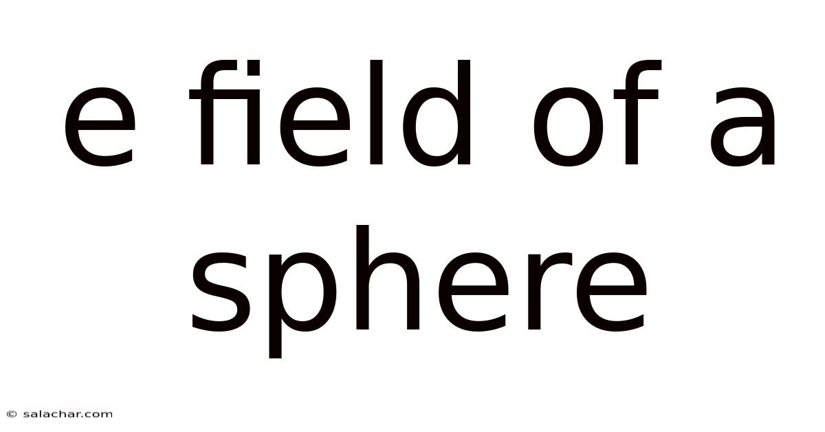 E Field Of A Sphere
