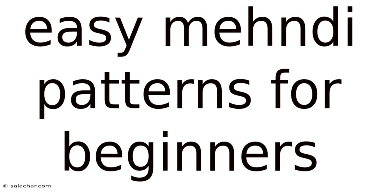 Easy Mehndi Patterns For Beginners