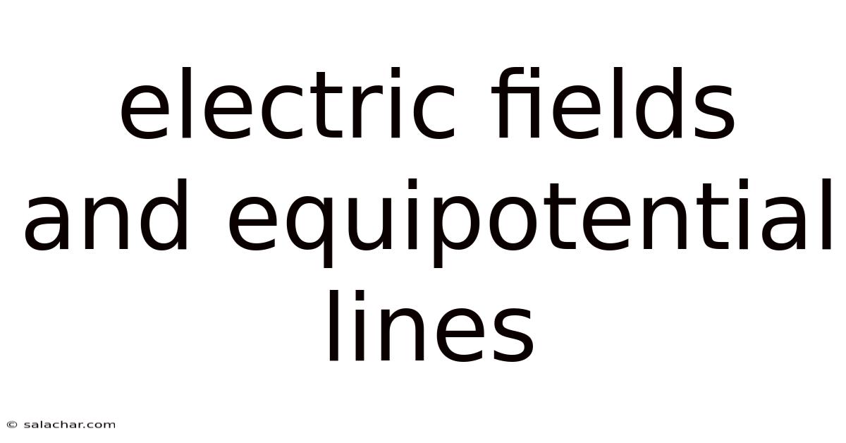Electric Fields And Equipotential Lines