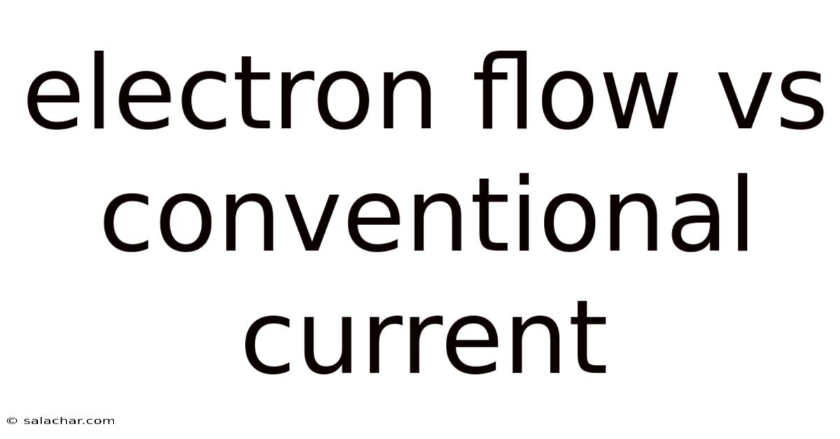 Electron Flow Vs Conventional Current