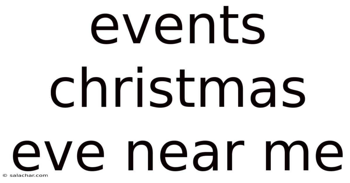 Events Christmas Eve Near Me